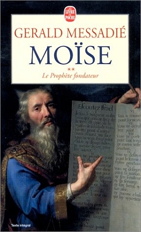 Le Prophete fondateur. Moses, Der Gesetzgeber, französ. Ausgabe - Gerald Messadié