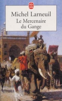 Le Mercenaire du Gange - Michel Larneuil