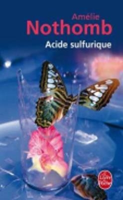 Acide sulfurique - Amelie Nothomb
