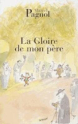 La gloire de mon pere - Marcel Pagnol