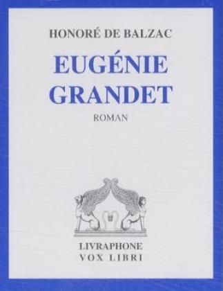Eugenie Grandet, französische Ausgabe, 5 Cassetten - Honoré de Balzac
