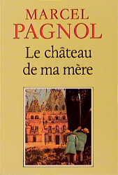 Le Chateau De MA Mere - Marcel Pagnol