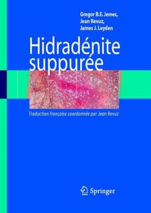 Hidradénite Suppurée - Gregor Jemec, Jean Revuz, James J Leyden