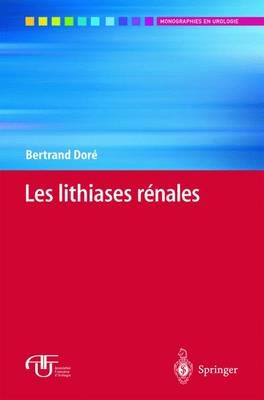 Les Lithiases Rénales - Bertrand Dore