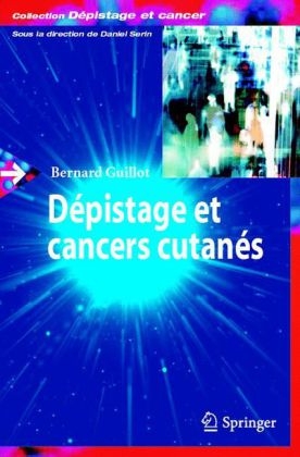 Dépistage Et Cancers Cutanés - Bernard Guillot