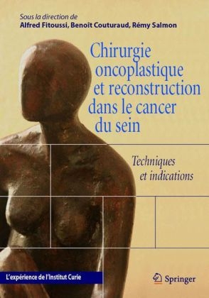 Chirurgie Oncoplastique Et Reconstruction Dans Le Cancer Du Sein - A Fitoussi, B Couturaud, R Salmon