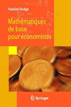 Mathématiques de base pour économistes - Yadolah Dodge