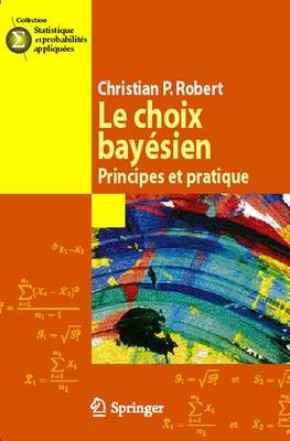 Le Choix Bayesien - Christian P. Robert