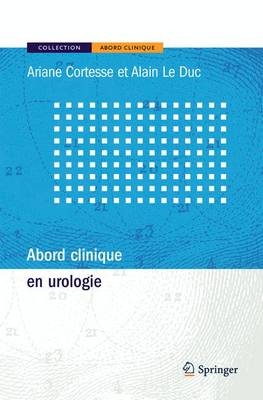 Abord Clinique En Urologie - Alain Cortesse, Alain LeDuc