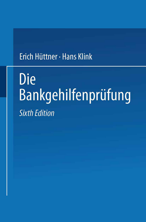 Die Bankgehilfenprüfung - Erich Hüttner, Hans Klink