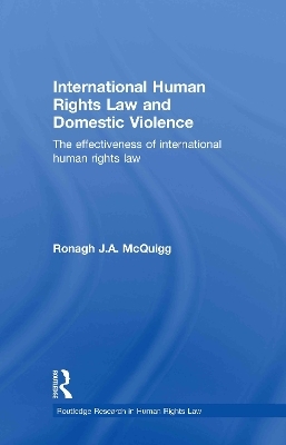 International Human Rights Law and Domestic Violence - Ronagh J.A. McQuigg