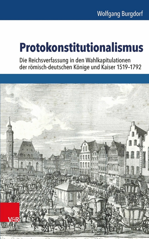 Protokonstitutionalismus -  Wolfgang Burgdorf