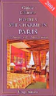 Hotels mit Charme in Paris - Tatiana de Beaumont, Michelle Gastaut