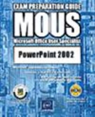 PowerPoint 2002 MOUS Exam Preperation Guide -  ENI Development Team