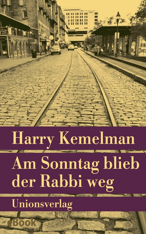 Am Sonntag blieb der Rabbi weg -  Harry Kemelman