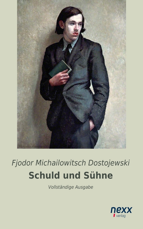 Schuld und Sühne -  Fjodor Michailowitsch Dostojewski