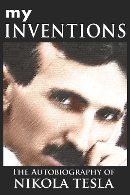 My Inventions - Nikola Tesla