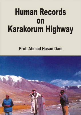 Human Records on Karakorum Highway - Ahmad Hasan Dani