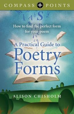 Compass Points – A Practical Guide to Poetry For – How to find the perfect form for your poem - Alison Chisholm