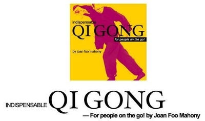 Indispensable QI Gong - Joan Foo Mahony