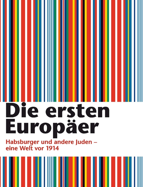 Die ersten Europäer - Felicitas Heimann-Jelinek, Michaela Feurstein-Prasser