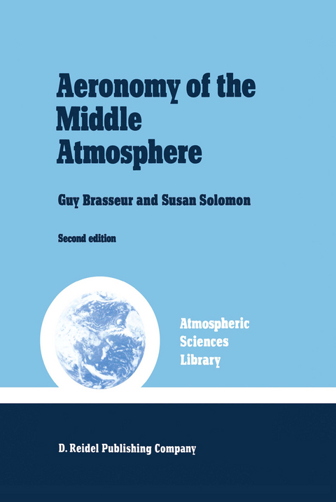 Aeronomy of the Middle Atmosphere - G. Brasseur, S. Solomon