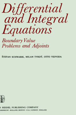 Differential and Integral Equations: Boundary Value Problems and Adjoints - S. Schwabik, M. Tvrdý, O. Vejvoda