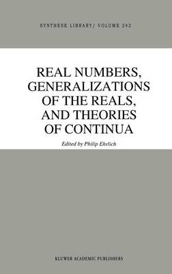 Real Numbers, Generalizations of the Reals, and Theories of Continua - 