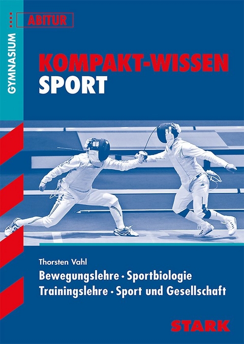 STARK Kompakt-Wissen - Sport Oberstufe - Thorsten Vahl
