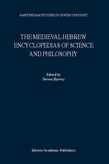 Medieval Hebrew Encyclopedias of Science and Philosophy - 