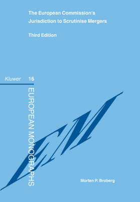 The European Commission's Jurisdiction to Scrutinise Mergers - Morten P. Broberg