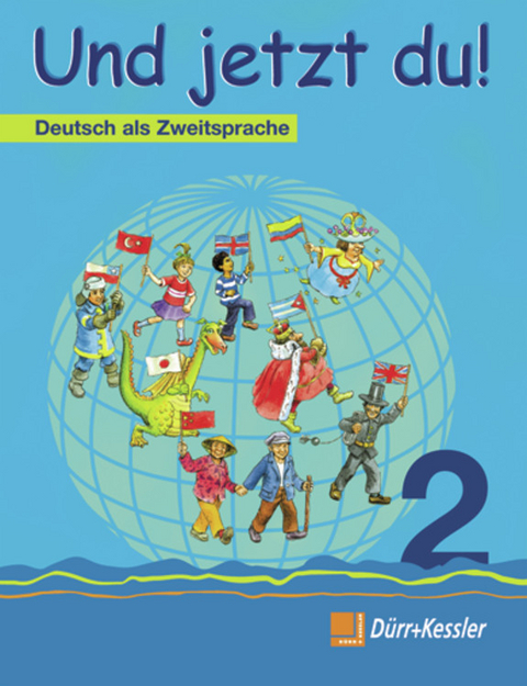 Und jetzt du! / Und jetzt du! - Deutsch als Zweitsprache