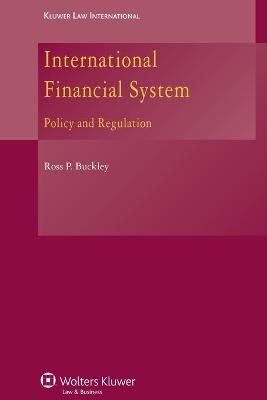 International Financial System - Ross P Buckley