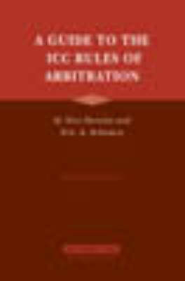 A Guide to the ICC Rules of Arbitration - Yves Derains, Eric A. Schwartz