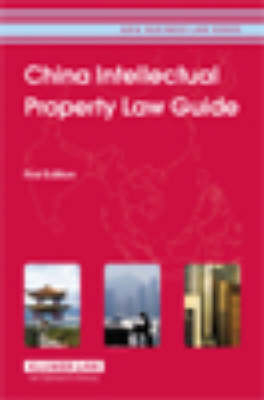 China Intellectual Property Law Guide -  CCH