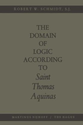 Domain of Logic According to Saint Thomas Aquinas -  Robert W. Schmidt