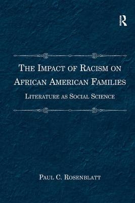 The Impact of Racism on African American Families - Paul C. Rosenblatt