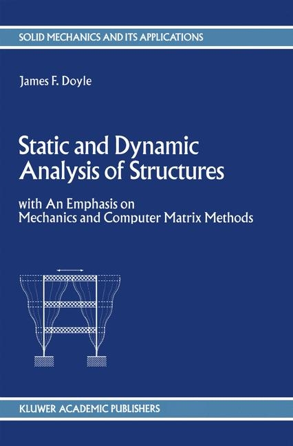 Static and Dynamic Analysis of Structures -  J.F. Doyle