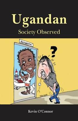 Ugandan Society Observed - Kevin O'Connor