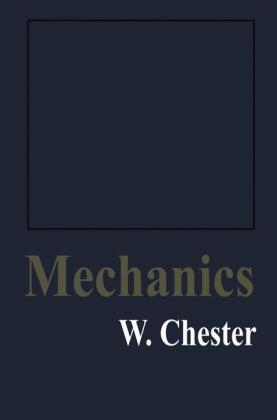 Mechanics -  W. Chester