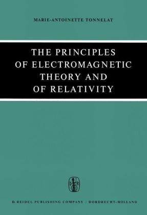 Principles of Electromagnetic Theory and of Relativity -  M.-A. Tonnelat