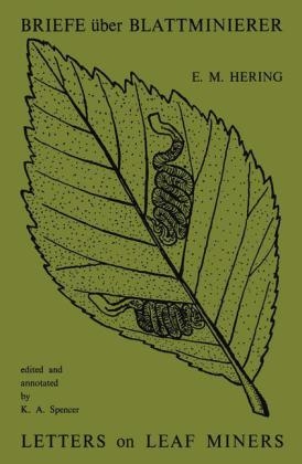 Briefe uber Blattminierer / Letters on Leaf Miners -  E.M. Hering