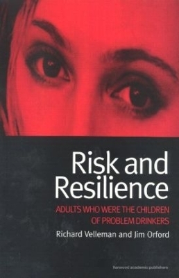 Risk and Resilience - Richard Velleman, Jim Orford