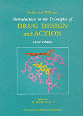 Smith and Williams' Introduction to the Principles of Drug Design and Action - H. John Smith, Hywel Williams