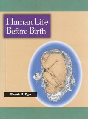 Human Life Before Birth - Frank Dye