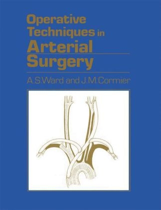 Operative Techniques in Arterial Surgery -  J.M. Cormier,  A.S. Ward