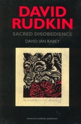 David Rudkin: Sacred Disobedience - David Ian Rabey, David I. Rabey