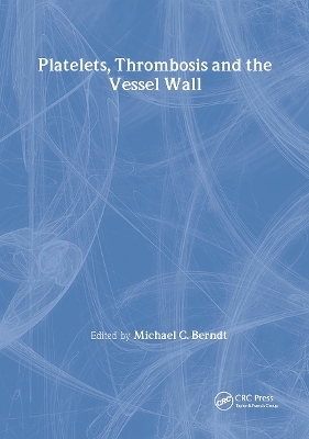 Platelets, Thrombosis and the Vessel Wall - 