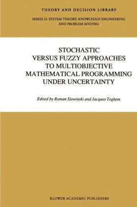 Stochastic Versus Fuzzy Approaches to Multiobjective Mathematical Programming under Uncertainty - 