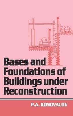 Bases and Foundations of Building Under Reconstruction - P.A. Konovalov